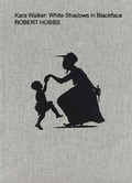 Cover: Kara Walker: White Shadows in Blackface - Karma
