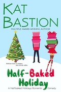 Cover: Half-baked Holiday: A Half-baked Holidays Romantic Comedy - Half-baked Holidays