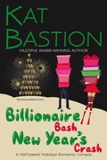 Cover: Billionaire Bash New Year's Crash: A Half-baked Holidays Romantic Comedy - Half-baked Holidays