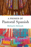 Cover: A Primer of Pastoral Spanish - The Catholic University of America Press