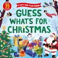 Cover: Guess What's for Christmas (Lift the Flap) - Clever Publishing