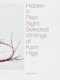 Cover: Hidden in Plain Sight: Selected Writings of Karin Higa - Dancing Foxes Press