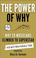 Cover: The Power of Why 29 Musicians Climbed to Superstar (The Power of Why Musicians) - The Power of Why Musicians