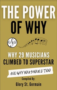Enlarge image Cover: The Power of Why 29 Musicians Climbed to Superstar (The Power of Why Musicians) - The Power of Why Musicians