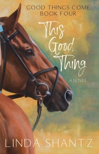 Abbildung von: This Good Thing - Linda Shantz