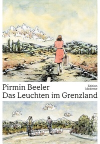 Abbildung von: Das Leuchten im Grenzland - Edition Moderne