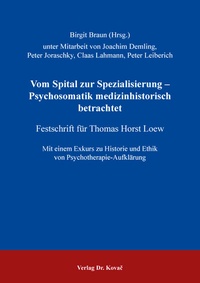 Abbildung von: Vom Spital zur Spezialisierung - Psychosomatik medizinhistorisch betrachtet - Kovac, Dr. Verlag
