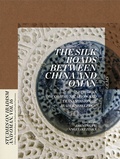 Cover: The Silk Roads between China and Oman - Georg Olms Verlag