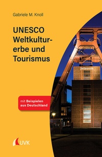 Abbildung von: UNESCO Weltkulturerbe und Tourismus - UVK