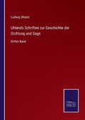 Cover: Uhlands Schriften zur Geschichte der Dichtung und Sage - Salzwasser-Verlag