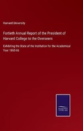 Cover: Fortieth Annual Report of the President of Harvard College to the Overseers - Salzwasser-Verlag