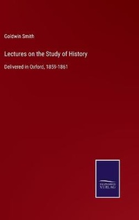 Enlarge image Cover: Lectures on the Study of History - Salzwasser-Verlag