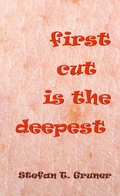 Cover: First cut is the deepest - BoD - Books on Demand