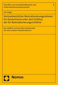 Abbildung von: Vorinsolvenzlicher Restrukturierungsrahmen für Deutschland unter dem Einfluss der EU-Restrukturierungsrichtlinie - Nomos
