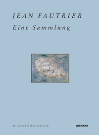 Enlarge image Cover: Jean Fautrier. Eine Sammlung - Wienand