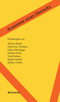Abbildung von: Anatomie eines Dreiecks - Caracol Verlag der Autorinnen & Autoren