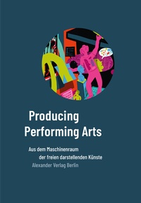 Enlarge image Cover: Producing Performing Arts - Alexander
