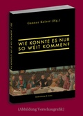 Cover: Wie konnte es nur so weit kommen? - Sodenkamp & Lenz Verlagshaus GmbH