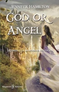 Enlarge image Cover: God or Angel - Gilgamesh Edizioni