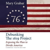 Abbildung von: Debunking the 1619 Project - Blackstone Publishing