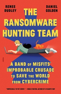 Abbildung von: The Ransomware Hunting Team - Farrar, Straus and Giroux