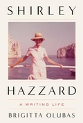 Cover: Shirley Hazzard: A Writing Life - Farrar, Straus and Giroux