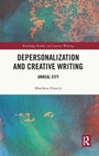 Cover: Depersonalization and Creative Writing - Routledge