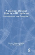Cover: A Casebook of Mental Capacity in US Legislation - Routledge