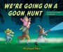 Cover: We're Going on a Goon Hunt - Penguin Putnam Inc