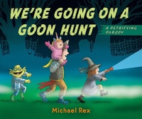 Enlarge image Cover: We're Going on a Goon Hunt - Penguin Putnam Inc