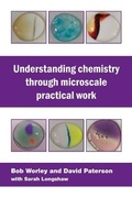 Cover: Understanding Chemistry Through Microscale Practical Work - Association for Science Education