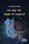 Cover: Mia and the Curse of Camelot 2021 - My Story-A-Piece of History