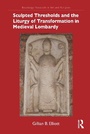 Bild: Sculpted Thresholds and the Liturgy of Transformation in Medieval Lombardy - Routledge