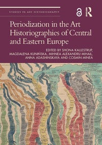 Abbildung von: Periodization in the Art Historiographies of Central and Eastern Europe - Routledge