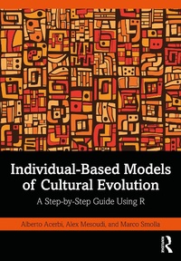 Enlarge image Cover: Individual-Based Models of Cultural Evolution - Routledge