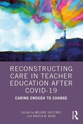 Cover: Reconstructing Care in Teacher Education after COVID-19 - Routledge
