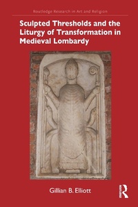 Abbildung von: Sculpted Thresholds and the Liturgy of Transformation in Medieval Lombardy - Routledge