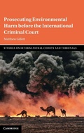 Abbildung von: Prosecuting Environmental Harm before the International Criminal Court - Cambridge University Press