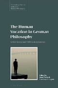 Cover: The Human Vocation in German Philosophy - Bloomsbury Academic