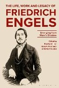 Cover: The Life, Work and Legacy of Friedrich Engels - Bloomsbury Academic