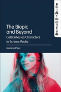 Cover: The Biopic and Beyond - Bloomsbury Academic USA