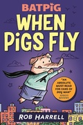 Cover: Batpig: When Pigs Fly - Walker Books Ltd
