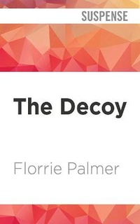 Enlarge image Cover: The Decoy - Audible Studios on Brilliance