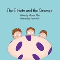 Cover: The Triplets and the Dinosaur - MK Allan Books