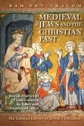 Cover: Medieval Jews and the Christian Past - The Littman Library of Jewish Civilization