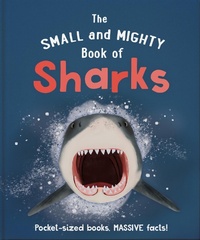 Enlarge image Cover: The Small and Mighty Book of Sharks - Welbeck Children's Books