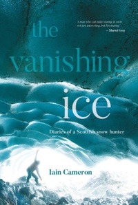 Abbildung von: The Vanishing Ice - Vertebrate Publishing Ltd
