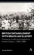 Cover: British Entanglement with Brazilian Slavery - Anthem Press