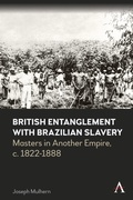 Cover: British Entanglement with Brazilian Slavery - Anthem Press