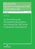 Cover: Zur Entwicklung der H&ouml;rverstehenskompetenz der chinesischen DaF-Lerner in deutschen Fachsprachen - Peter Lang Verlag